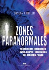 Zones paranormales - Joslan F Keller - 9782315009770
