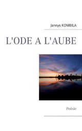 L'ode a l'aube - Jannys Kombila - 9782322031139