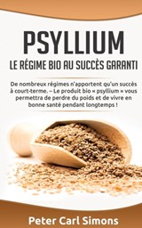 Psyllium - Le regime bio au succes garanti - Peter Carl Simons - 9782322043651