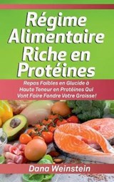 Regime Alimentaire Riche en Proteines - WEINSTEIN,  Dana - 9782322082681