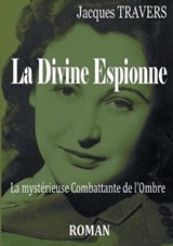 La Divine Espionne - Jacques Travers - 9782322120345