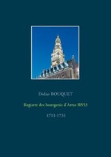 Registre des bourgeois d'Arras BB53 - 1711-1731 - BOUQUET,  Didier - 9782322145898