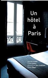 Un hotel a Paris - Dominique Van Cotthem ; Rosalie Lowie ; Frank Leduc - 9782322206926