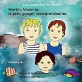 Martin, Victor et le petit garcon extra-ordinaire