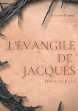 L'Evangile de Jacques - Gustave Brunet - 9782322266692