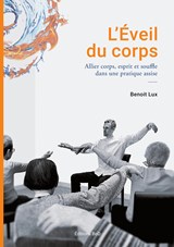 L'Eveil du corps - Benoit Lux - 9782322474783