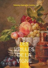 Les Vrilles de la vigne - Sidonie-Gabrielle Colette - 9782322497447
