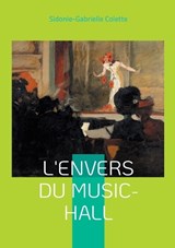 L'Envers du Music-Hall - Sidonie-Gabrielle Colette - 9782322557547