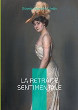 La Retraite sentimentale - Sidonie-Gabrielle Colette - 9782322561490