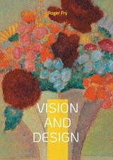 Vision and Design - Roger Fry - 9782322623402