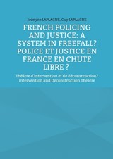 French Policing and Justice - Jocelyne Laplagne ; Guy Laplagne - 9782322843275