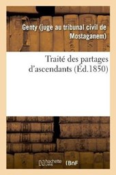 Traite Des Partages d'Ascendants, Precede d'Une Introduction Historique Sur La Matiere