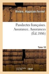 Pandectes Francaises. Tome 10. Assurance. Assurances