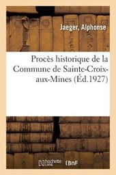 Proces Historique de la Commune de Sainte-Croix-Aux-Mines