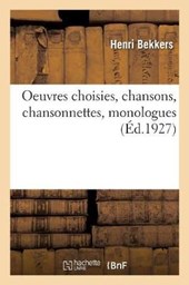 Oeuvres Choisies, Chansons, Chansonnettes, Monologues