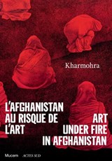 Kharmohra: Art under fire in Afghanistan - CHAHVERDI,  Guilda - 9782330128302