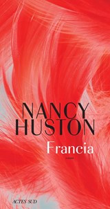 Francia - Nancy Huston - 9782330188764