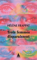 Trois femmes disparaissent - Hélène Frappat - 9782330200008