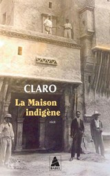 La Maison indigène - Claro - 9782330200152
