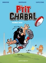 P'tit Chabal - Tome 01 - Michel Rodrigue ; Thierry Capezzone ; Frédéric Brrémaud - 9782331025150