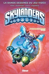 Skylanders - Tome 06 - Ron Marz ; David A Rodriguez ; Fico Ossio ; Jack Lawrence - 9782331027000