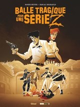 Balle tragique pour une série Z - Roger Seiter ; Pascal Regnauld - 9782331043963
