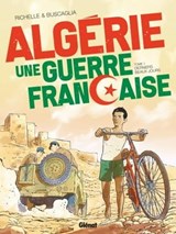 Algérie, une guerre française - Tome 01 - Philippe Richelle ; Alfio Buscaglia - 9782331044014