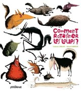 Comment ratatiner les loups ? - Catherine Leblanc - 9782331054297