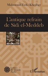 L'antique refrain de Sidi el-Meddeb - Mahmoud Turki Khedher - 9782343055787