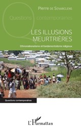 Les illusions meurtrières - Pierre De Senarclens - 9782343084404