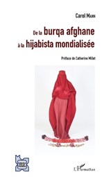 De la burqa afghane à la hijabista mondialisée - Carol Mann - 9782343100814
