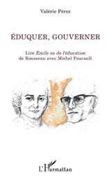 Éduquer, gouverner - Valérie Pérez - 9782343107844