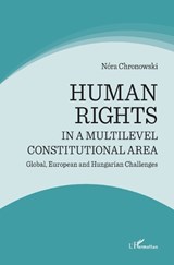 Human rights in a multilevel constitutional area - Nóra Chronowski - 9782343137599
