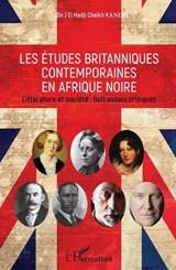 Les études britanniques contemporaines en Afrique noire - El Hadji Cheikh Kandji - 9782343140209