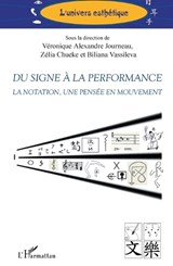 Du signe à la performance - Véronique Alexandre Journeau ;  Zélia Chueke ;  Biliana Vassileva - 9782343169293