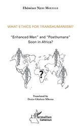 What ethics for transhumanism ? - Ebénézer Njoh Mouelle - 9782343174839