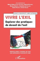 Vivre l'exil - Marie-Claire Caloz-Tschopp ;  Valeria Wagner ;  Marion Brepohl ;  Graziela de Coulon ;  Ilaria Possenti ;  Teresa Veloso Bermedo - 9782343175225
