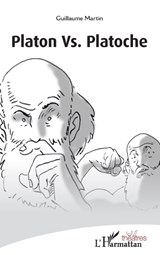 Platon Vs. Platoche - Guillaume Martin - 9782343177328