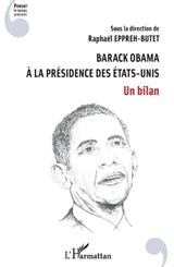Barack Obama à la présidence des Etats-Unis - Raphaël Eppreh-Butet - 9782343182643
