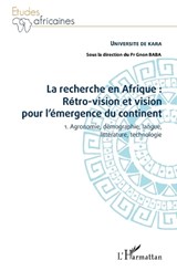 La recherche en Afrique Tome 1 : rétro-vision et vision pour l'émergence du continent - Gnon Baba - 9782343191010