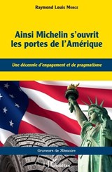Ainsi Michelin s'ouvrit les portes de l'Amérique - Raymond Louis Morge - 9782343224985