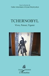 Tchernobyl - Galia Ackerman ;  Iryna Dmytrychyn - 9782343227610