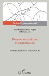 Démarches cliniques et émancipation - John Cultiaux ;  Pascal Fugier ;  Xavier Léon - 9782343229034