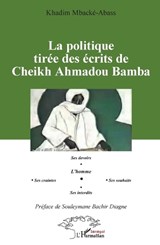 La politique tirée des écrits de Cheikh Ahmadou Bamba - Khadim Mbacké-Abass - 9782343232751