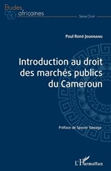 Introduction au droit des marchés publics du Cameroun - Paul René Jouonang - 9782343251332