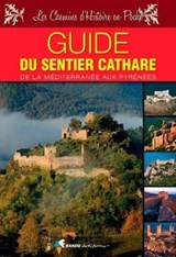 Sentier Cathare Guide de la Mediterranee aux Pyrenees -  - 9782344014059