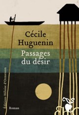 Passages du désir - Cécile Huguenin - 9782350874166