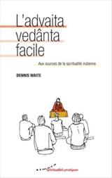 L'advaita vedanta facile - Dennis Waite - 9782351181935