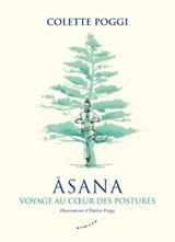Asana - Voyage au coeur des postures - Colette Poggi - 9782351186015