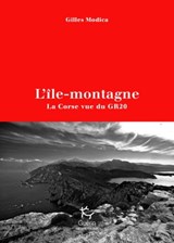 L'île-montagne - La Corse vue du GR20 - Gilles Modica - 9782352213116
